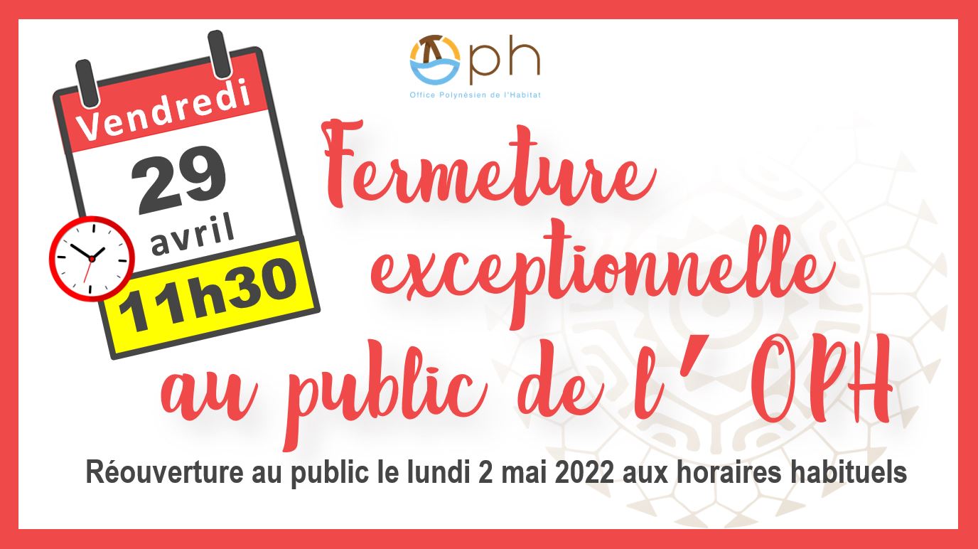 FERMETURE EXCEPTIONNELLE DE L'OPH